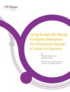 Using Design for Equity in Higher Education for Liberatory Change: A Guide for Practice