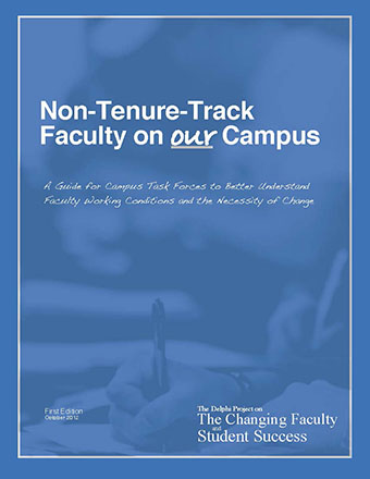 Non-Tenure-Track Faculty on our Campus: A Guide for Campus Task Forces to Better Understand Faculty Working Conditions and the Necessity of Change