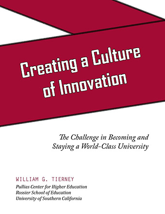 Creating a Culture of Innovation: The Challenge in Becoming and Staying a World-Class University