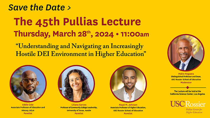 45th Pullias Lecture to Navigate Higher Education’s Challenging DEI Environment with Panel of Distinguished Speakers
